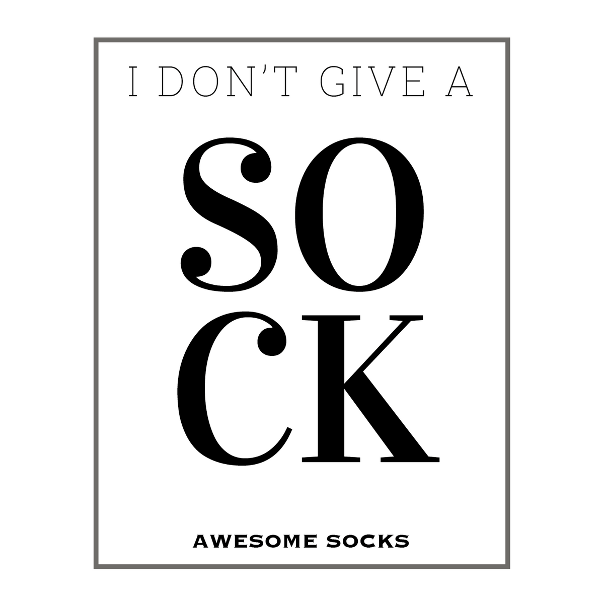 I Don't Give A Sock